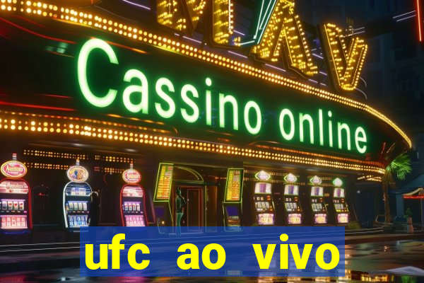 ufc ao vivo assistir online